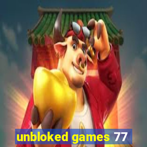 unbloked games 77